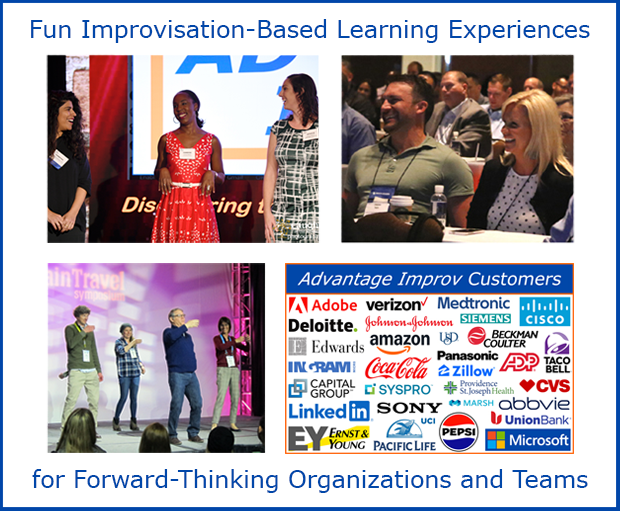 Valuable and Fun Improvisation-Based Learning Experiences Designed for Forward-Thinking Organizations and Individuals