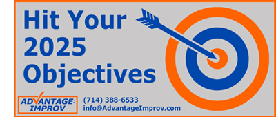 Hit your 2024 Objectives. Contact Advantage Improv today.