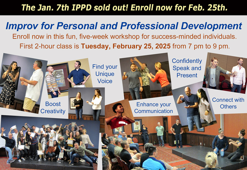 Enroll now for Advantage Improv's Feb. 25, 2025 Improv for Personal and Professional Development (IPPD) workshop.></p>
					
										
										<h3 class=